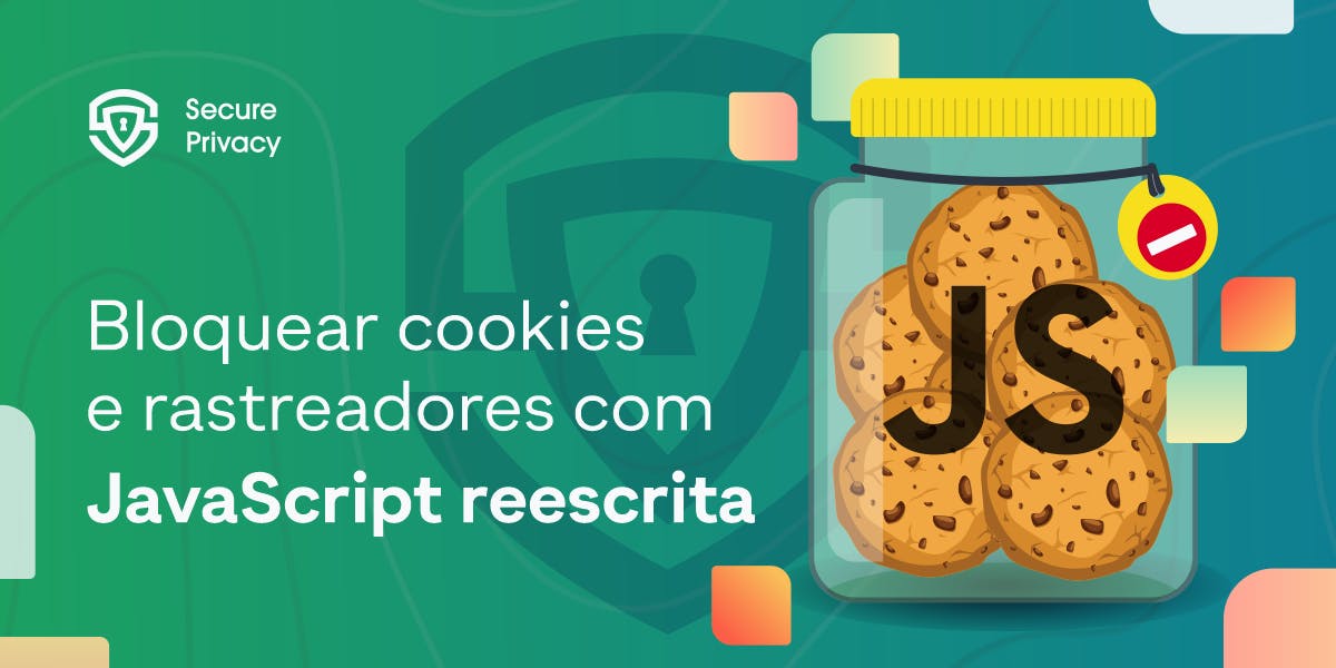 Como bloquear cookies e rastreadores com Javascript reescrita