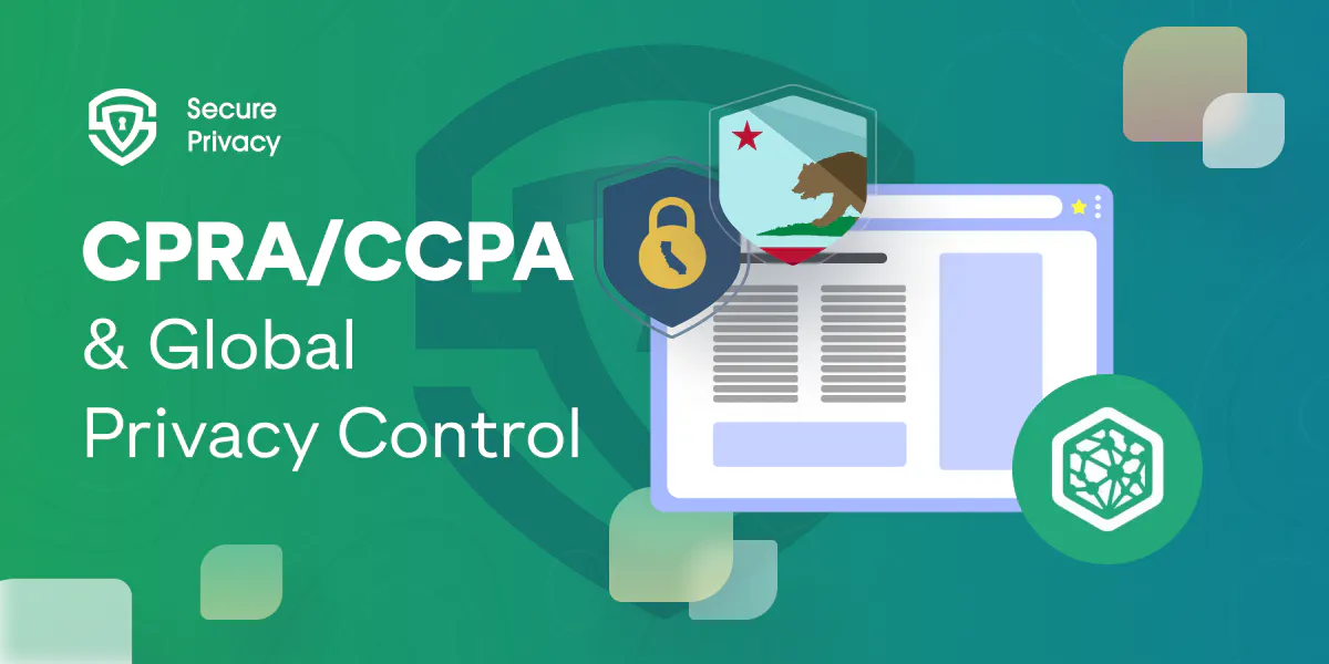 Navigating CCPA and CPRA Regulations with Global Privacy Control