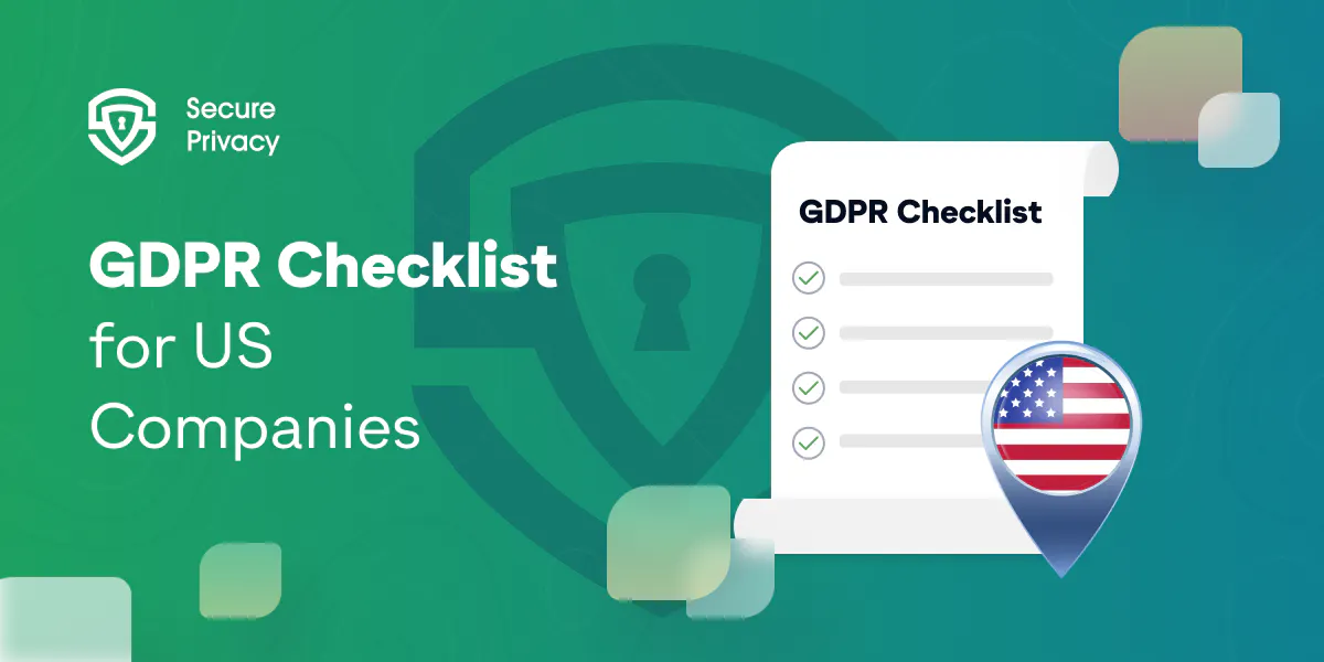 A Comprehensive GDPR Compliance Checklist for US Companies
