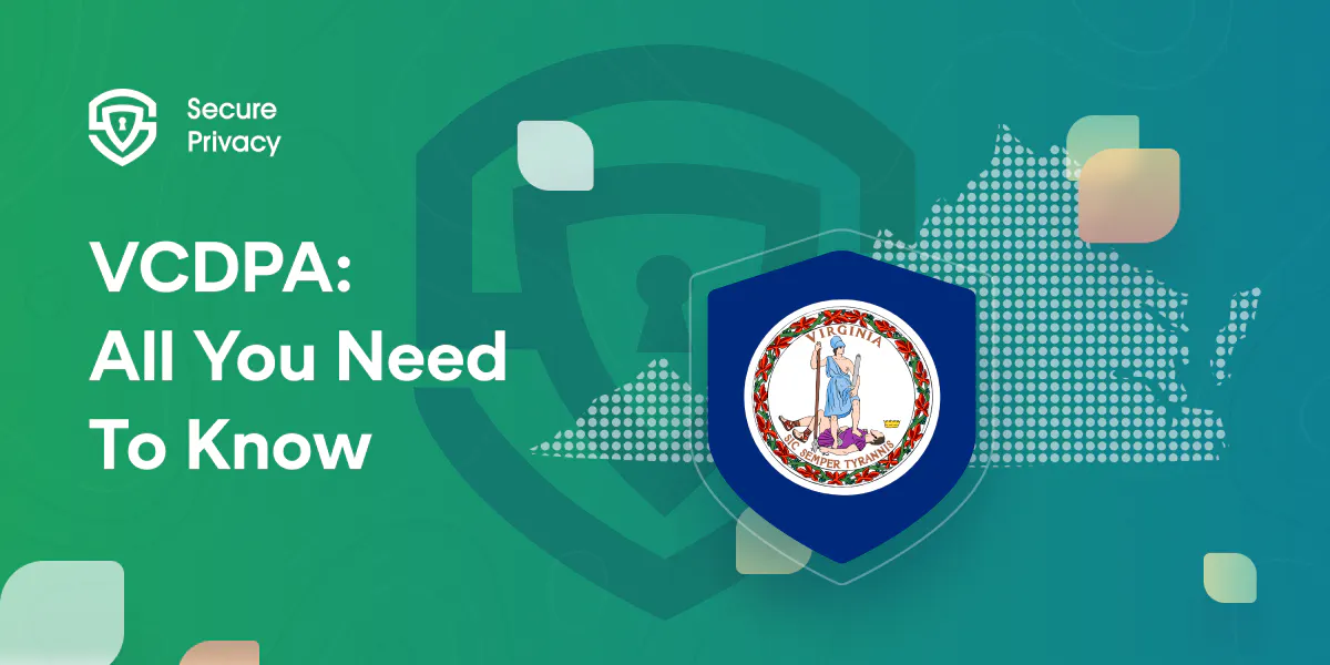 The Virginia Consumer Data Protection Act: All You Need To Know