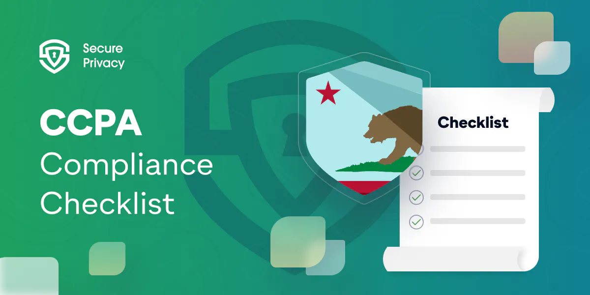 The 2024 Ultimate CCPA Compliance Checklist: Meeting CCPA and CPRA Privacy Policies and Compliance Requirements