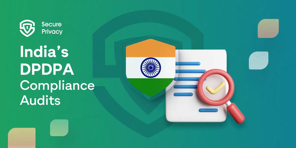 Navigating Data Privacy Compliance in India: A Comprehensive Guide to DPDPA 2023 Compliance Audits