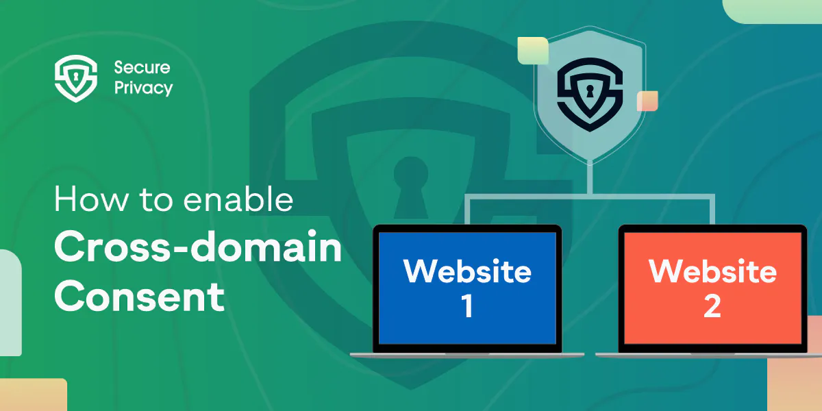 How to enable cross-domain consent