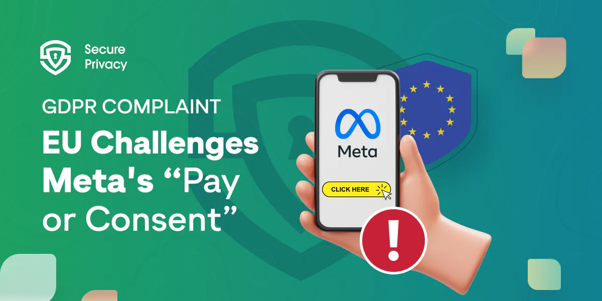 GDPR Complaint: EU Challenges Meta's Ad-Free "Pay or Consent" Model