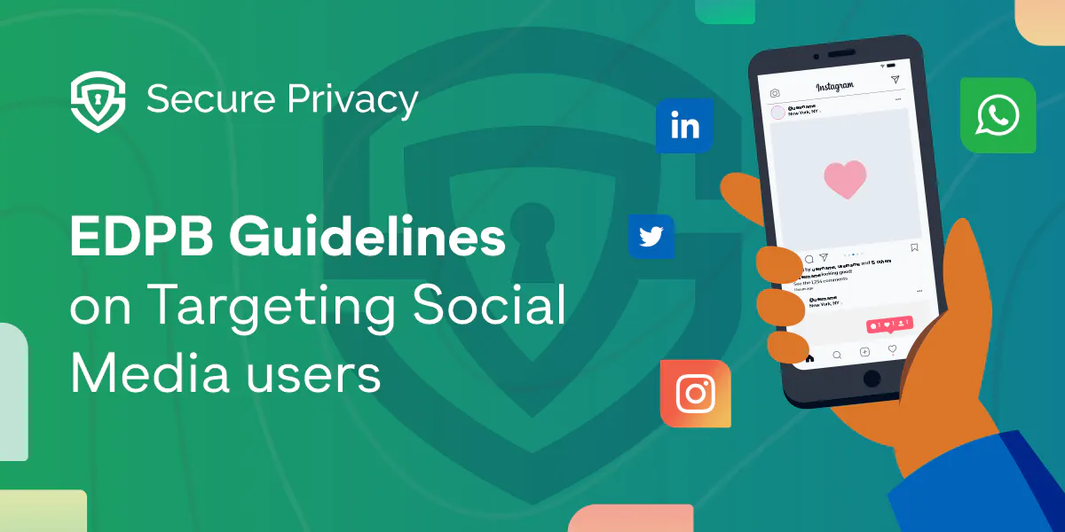 EDPB Guidelines on Targeting Social Media Users: 4 Quick Compliance Tips