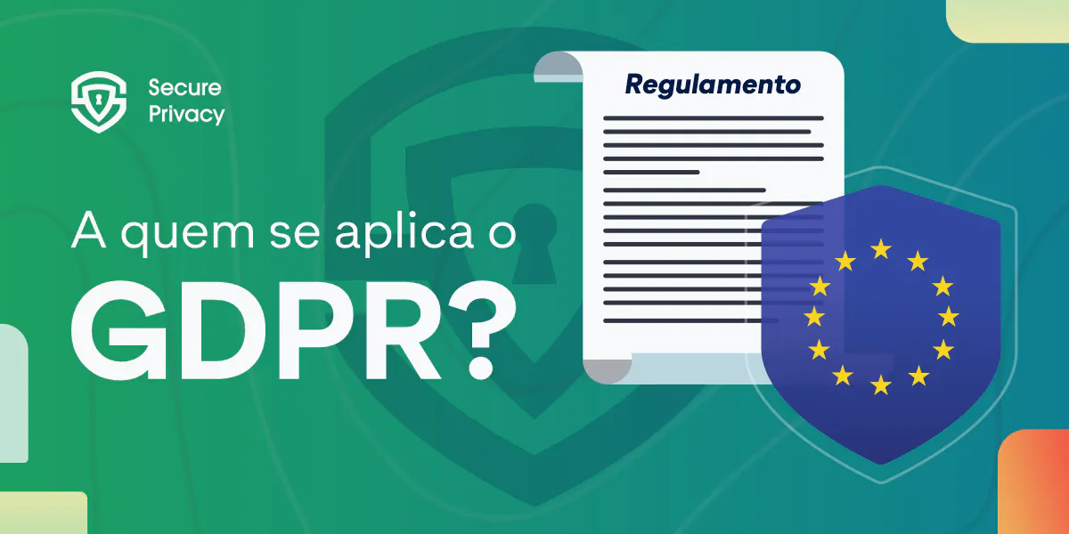 A quem se aplica o GDPR?
