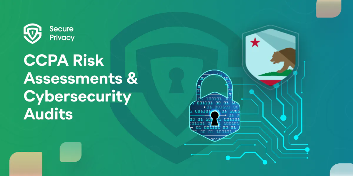 CCPA Cybersecurity Audits and Risk Assessments