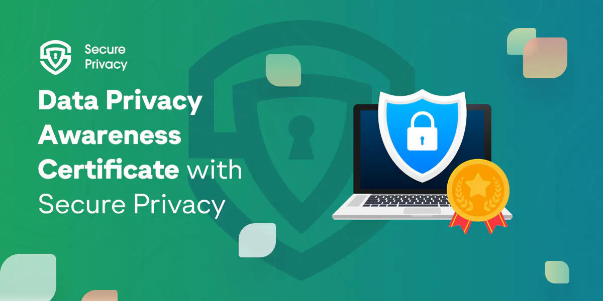 Data Privacy Awareness Certificate from Secure Privacy: Start Learning Now