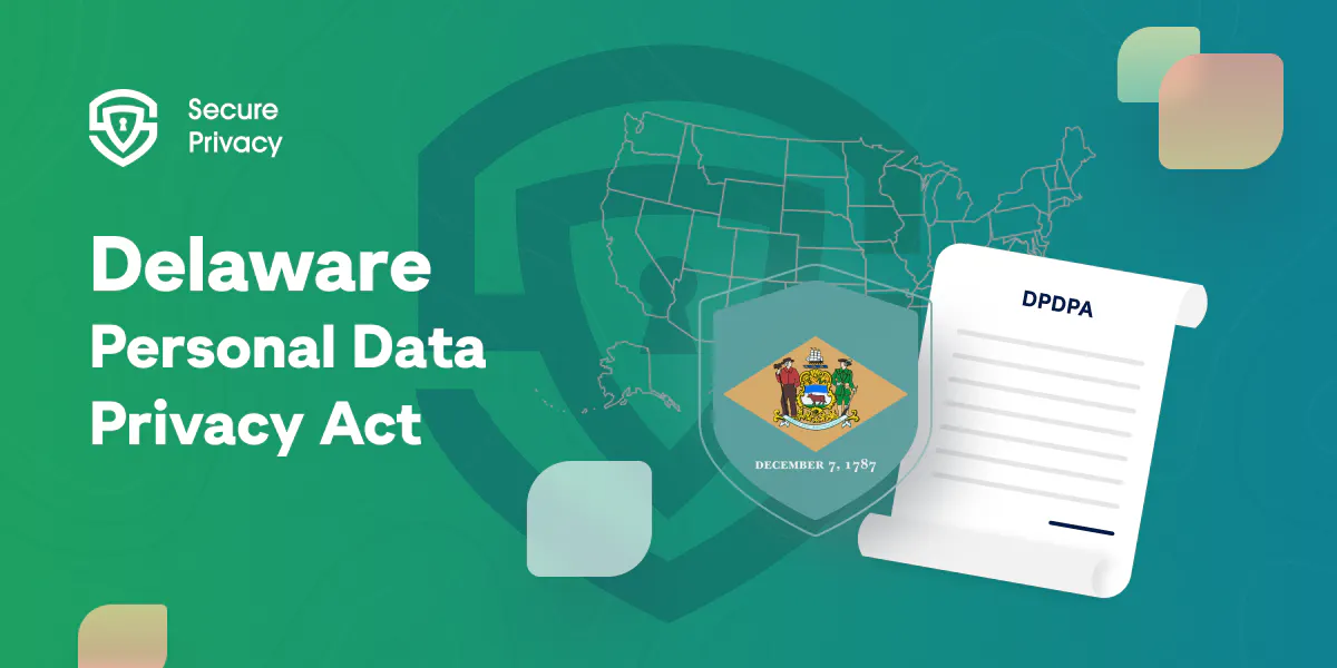 Delaware Personal Data Privacy Act (DPDPA): What You Need to Know About This Consumer Privacy Law