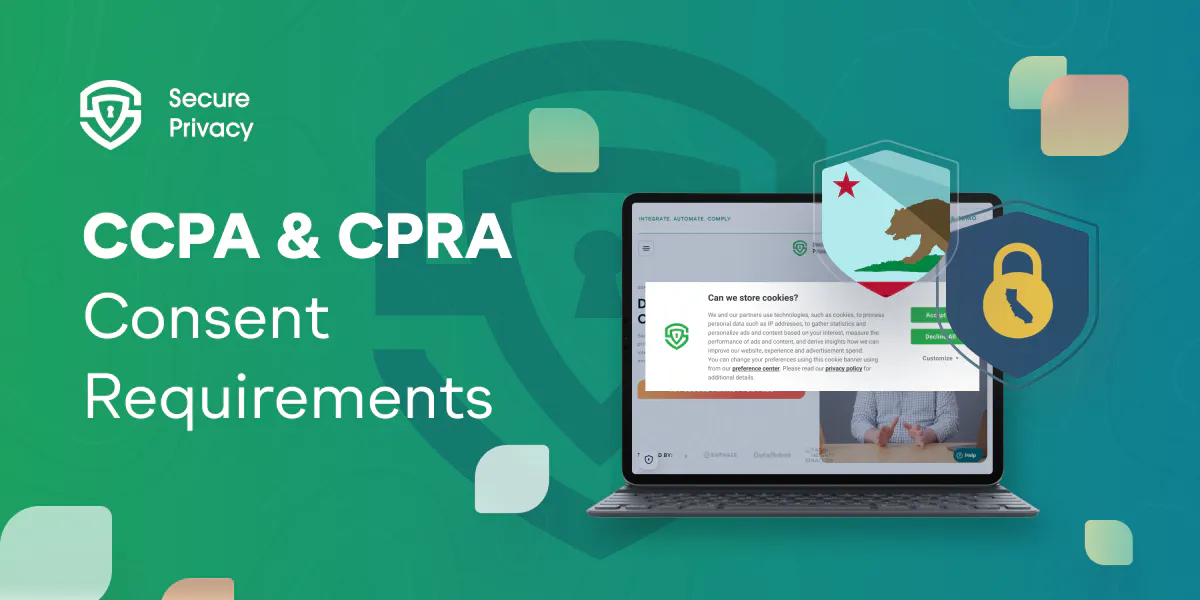 Everything You Need To Know About Cookie Consent and CCPA and CPRA: The Ultimate Guide to Cookie Consent Requirements