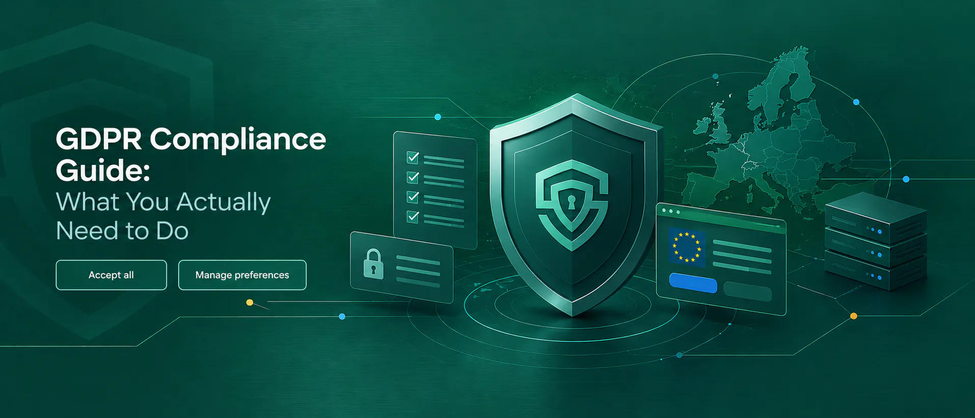 GDPR Compliance Guide: What You Actually Need to Do