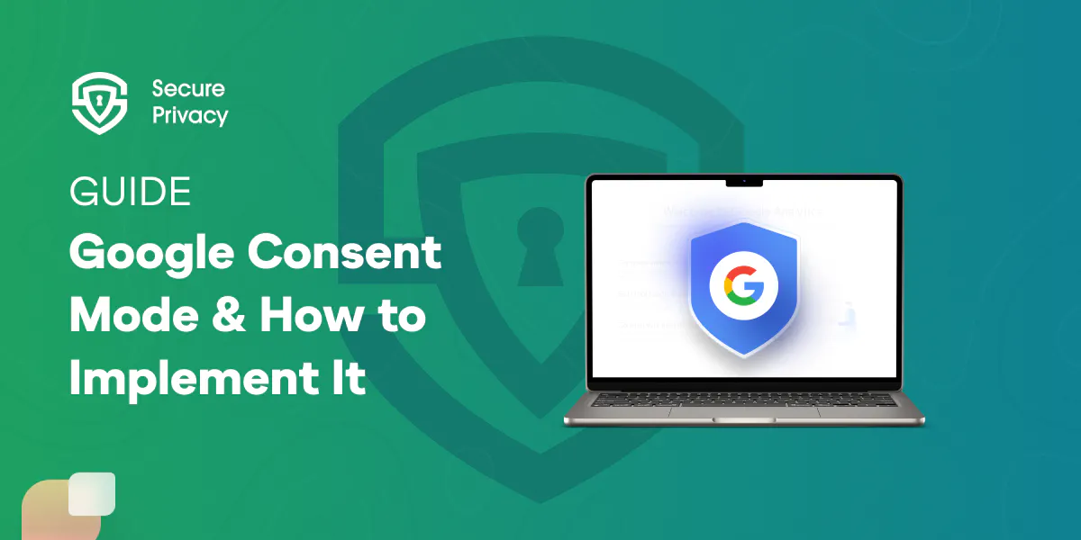 What exactly is Google Consent Mode and How to Implement It