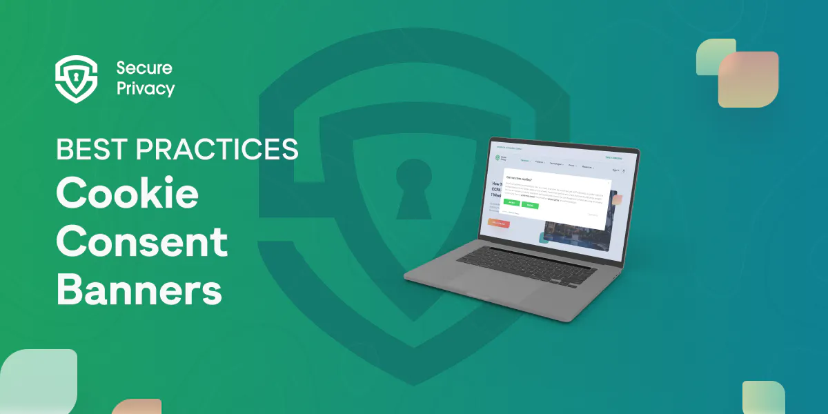 Best Practices for Cookie Consent Banners: Design, Compliance, and Engagement