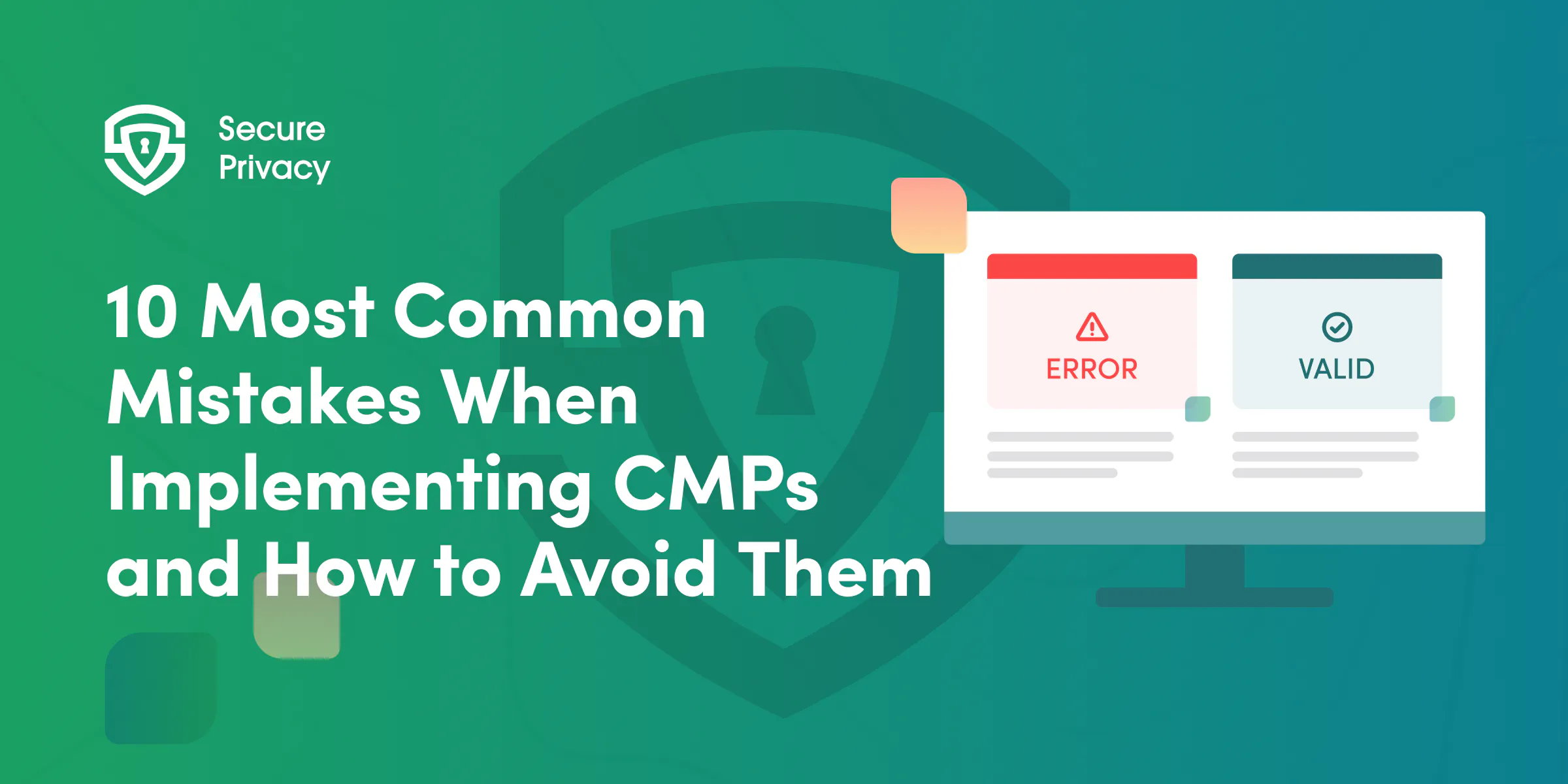 10 Costly Mistakes to Avoid When Setting Up Your Consent Management Platform (2025 Guide)