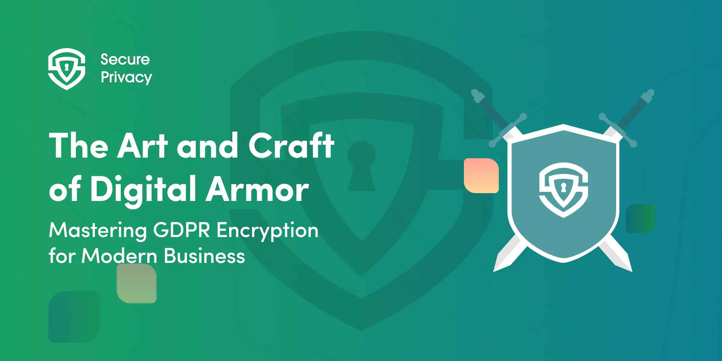 The Art of Digital Armor: Mastering GDPR Encryption for Modern Business