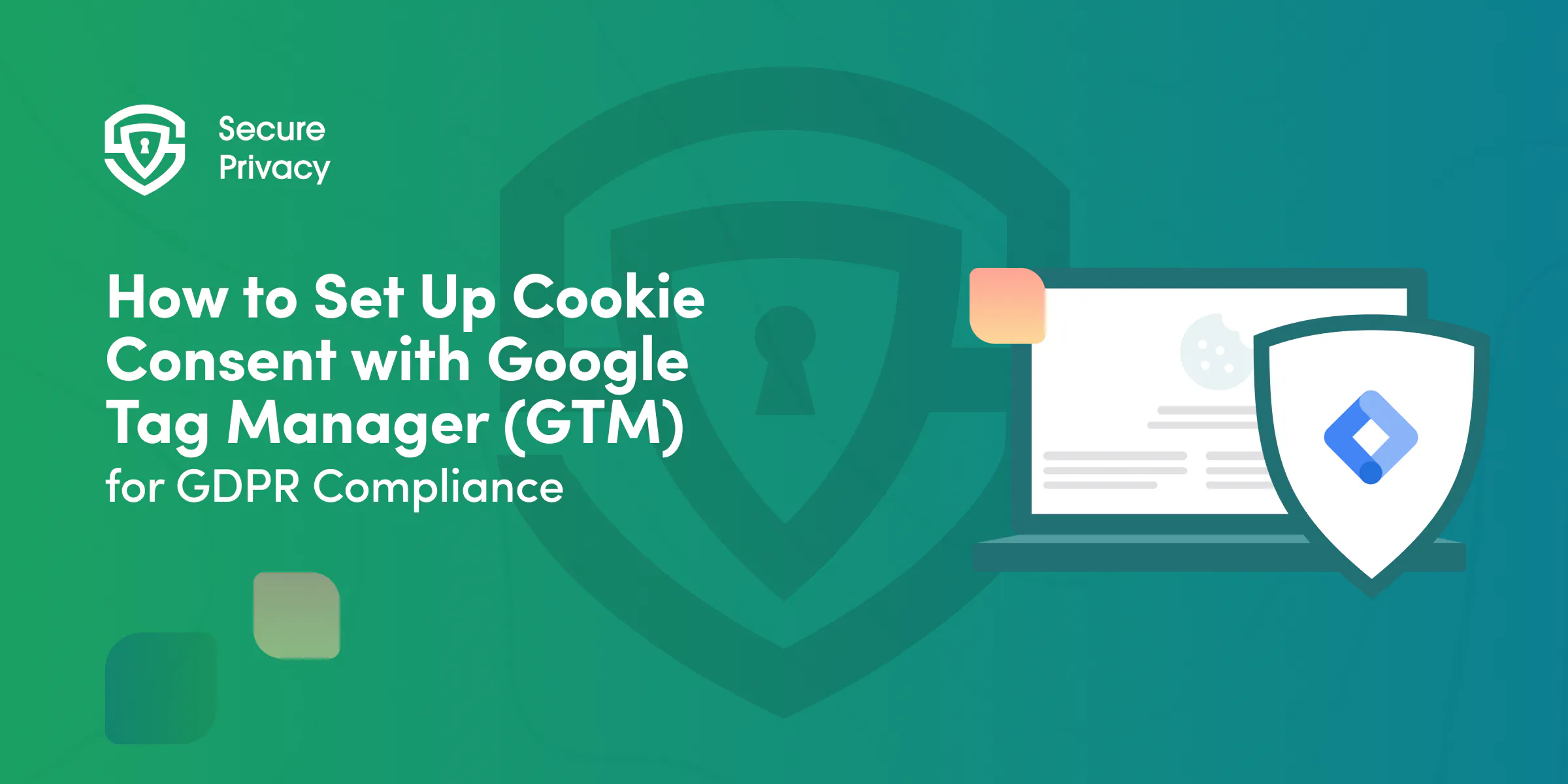 How to Set Up Cookie Consent with Google Tag Manager (GTM) for GDPR Compliance