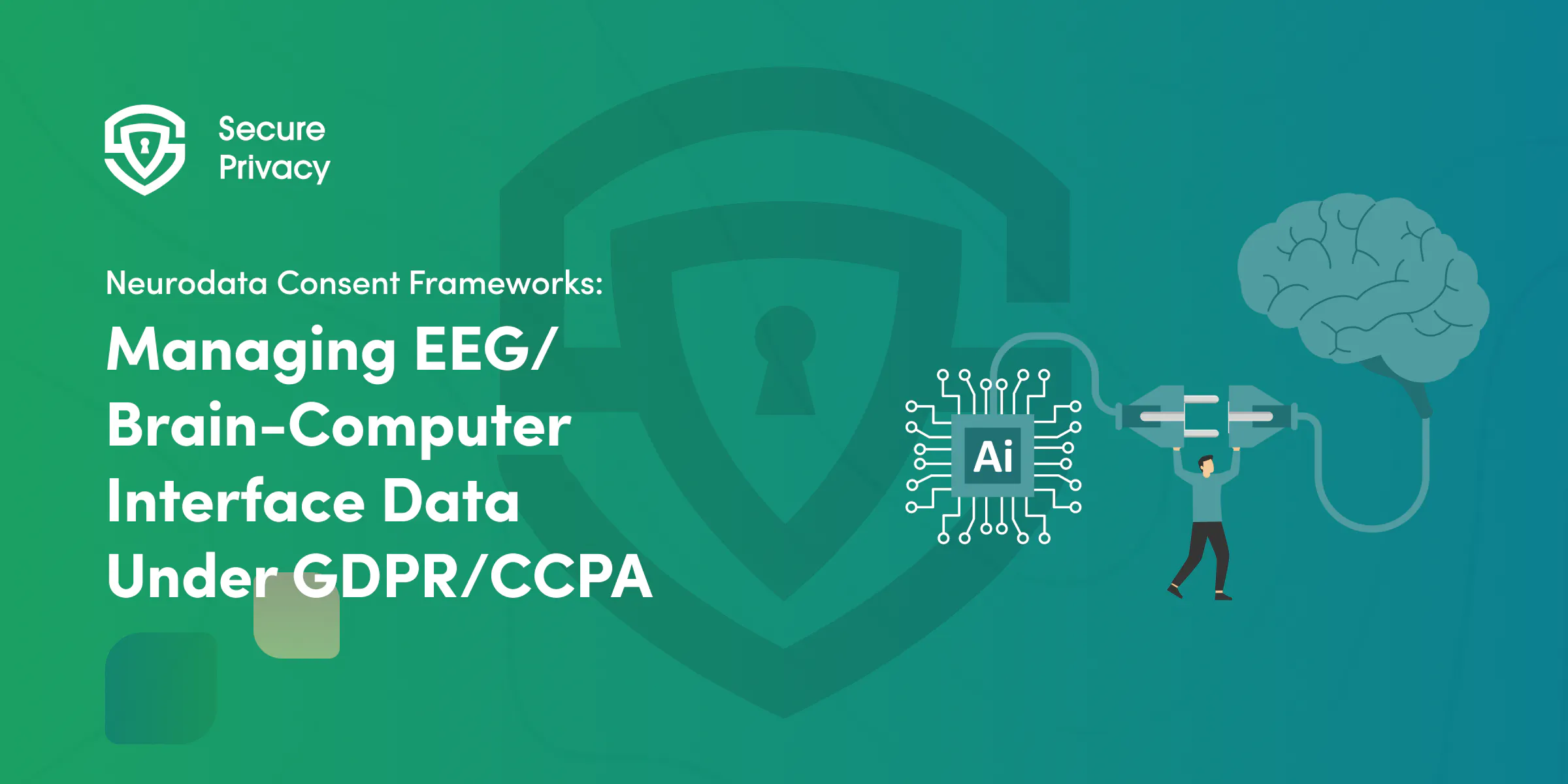 Neurodata Consent Frameworks: Managing EEG/Brain-Computer Interface Data Under GDPR/CCPA