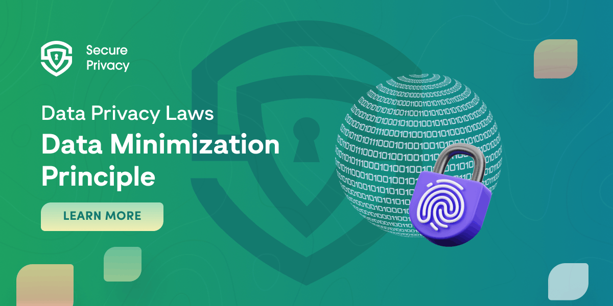 Understanding Data Minimization Principles in Privacy Laws | EU, US ...