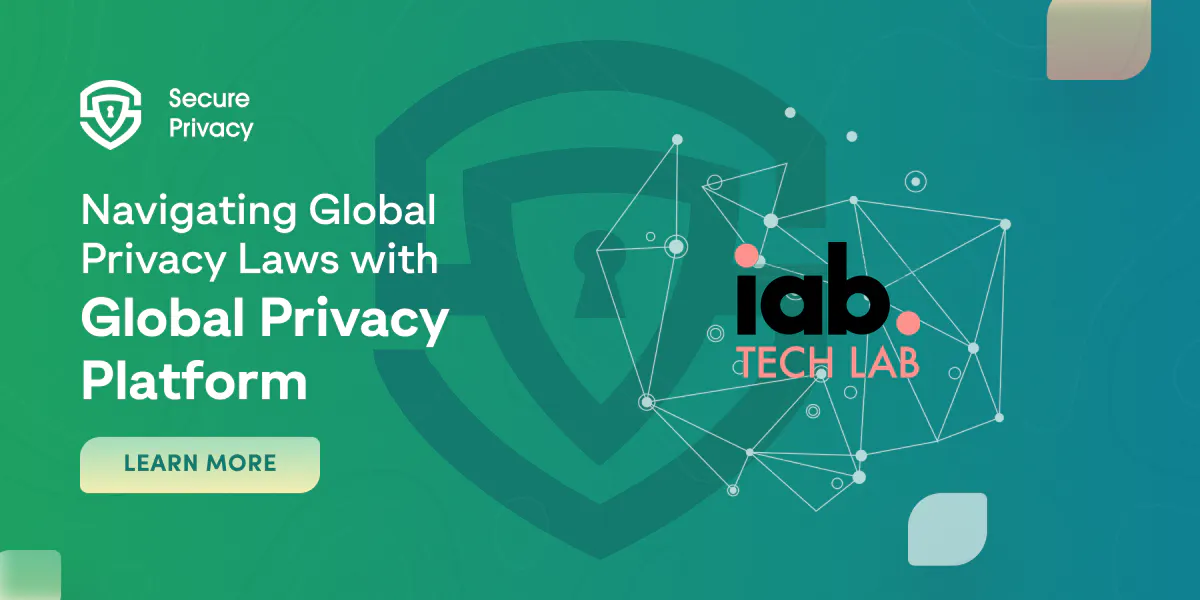Navigating Global Privacy Laws with the IAB Tech Lab Global Privacy Platform (GPP)