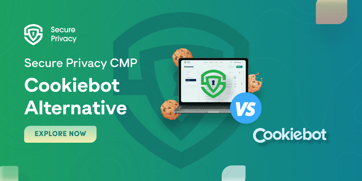 Secure Privacy CMP The Ultimate 2024 Cookiebot Alternative Explore Why!