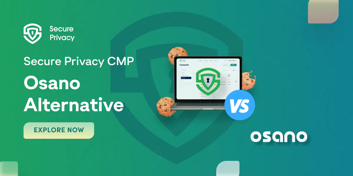 Top Osano Alternative: Why Secure Privacy CMP is the Superior Choice in 2024