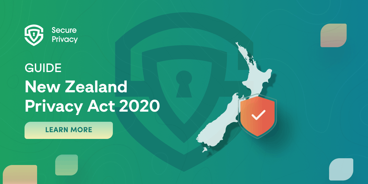 Understanding the New Zealand Privacy Act 2020 and Its Information Privacy Principles