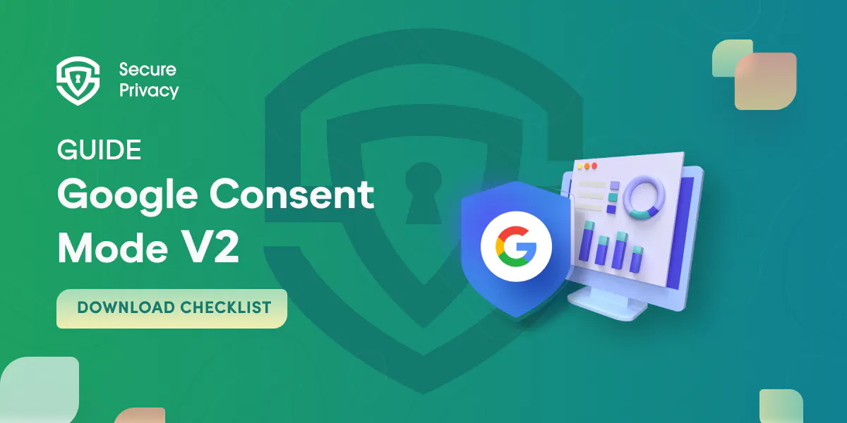 Google Announces Google Consent Mode V2 [Free Checklist for Website Owners]
