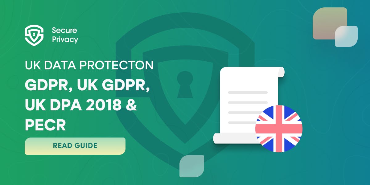 Navigating UK Data Protection | GDPR vs. UK GDPR vs. UK DPA vs. PECR