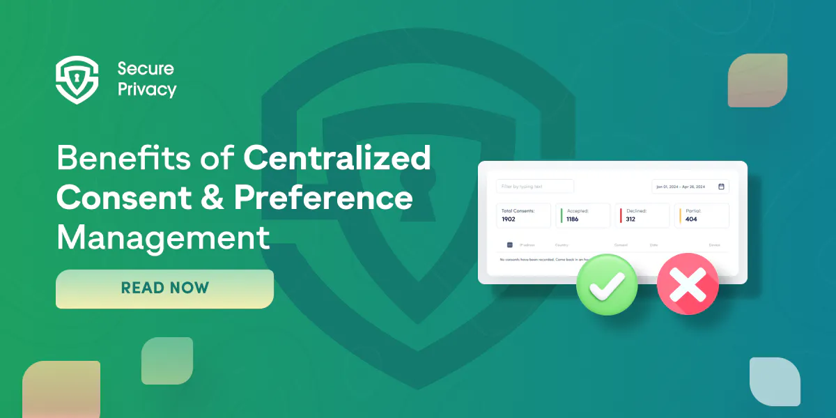 Universal Consent Management: Unlocking the Benefits of Centralized Universal Consent and Preference Management