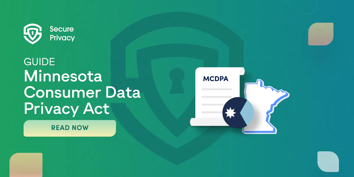 Minnesota Consumer Data Privacy Act (MCDPA): Guide to Compliance