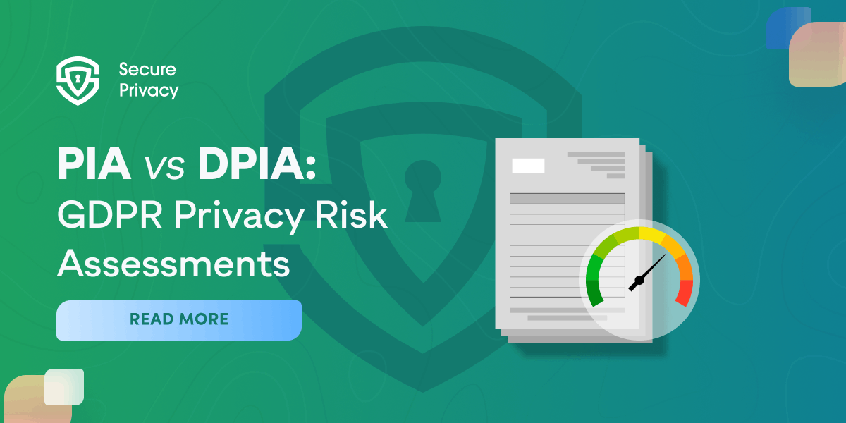 Understanding the Difference Between a PIA and DPIA in GDPR Privacy Risk Assessments
