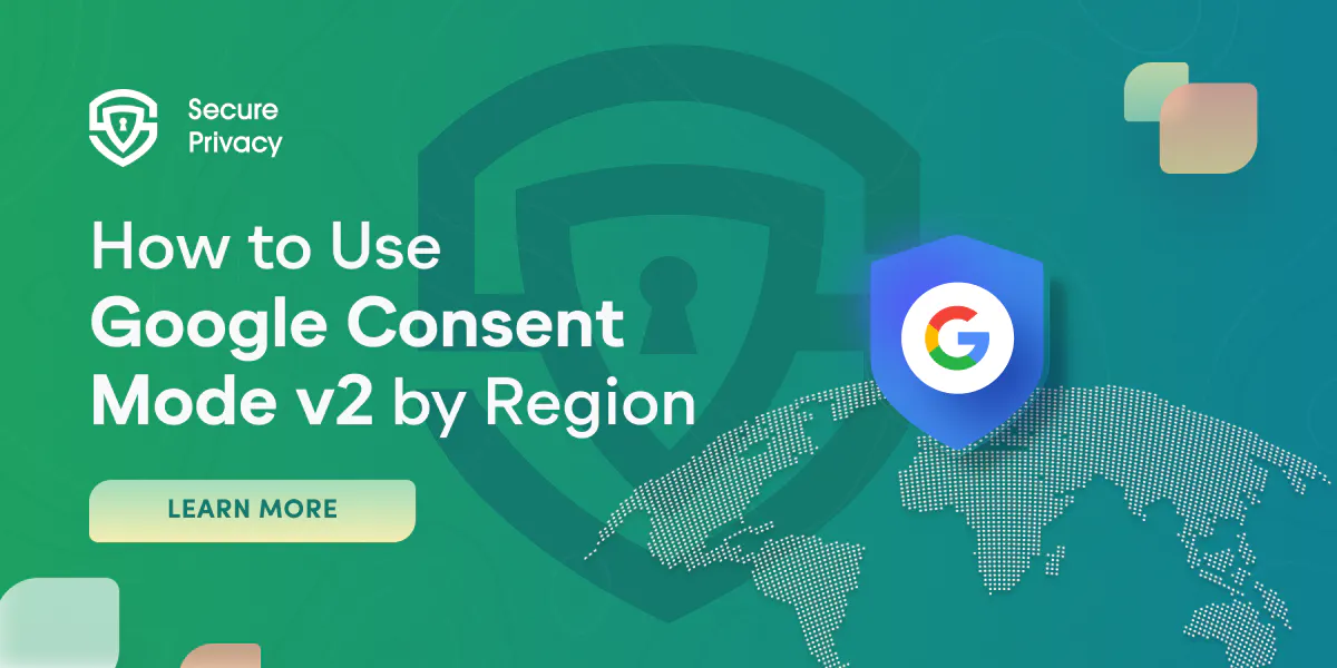How to Use Google Consent Mode v2 Outside the EEA and the UK