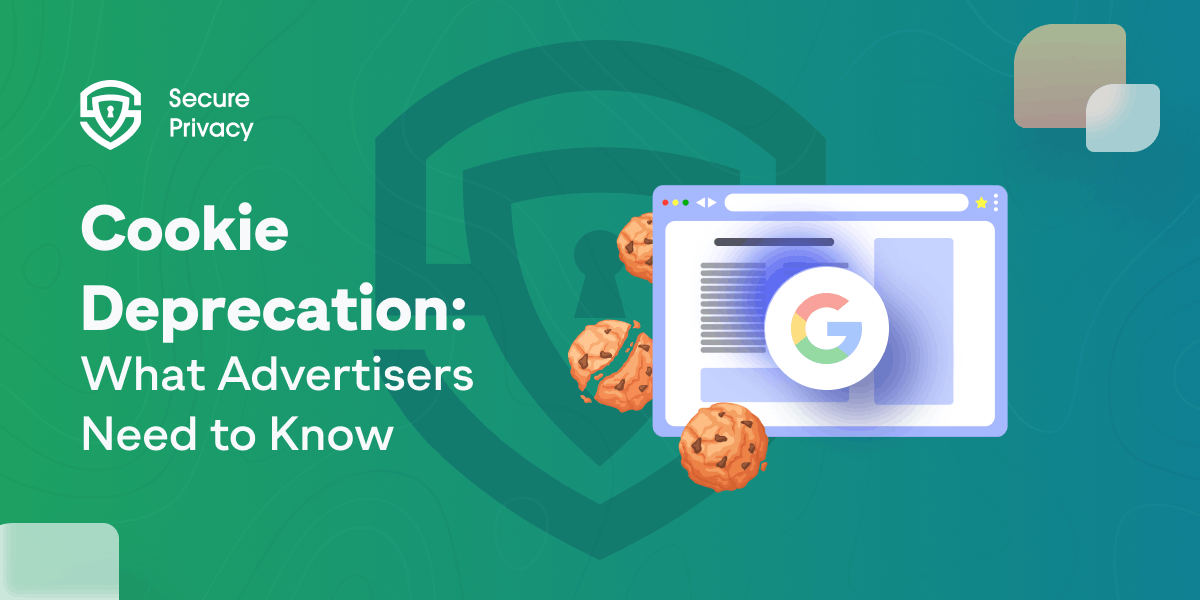 What Advertisers Need to Know About Google’s Third-Party Cookie Deprecation