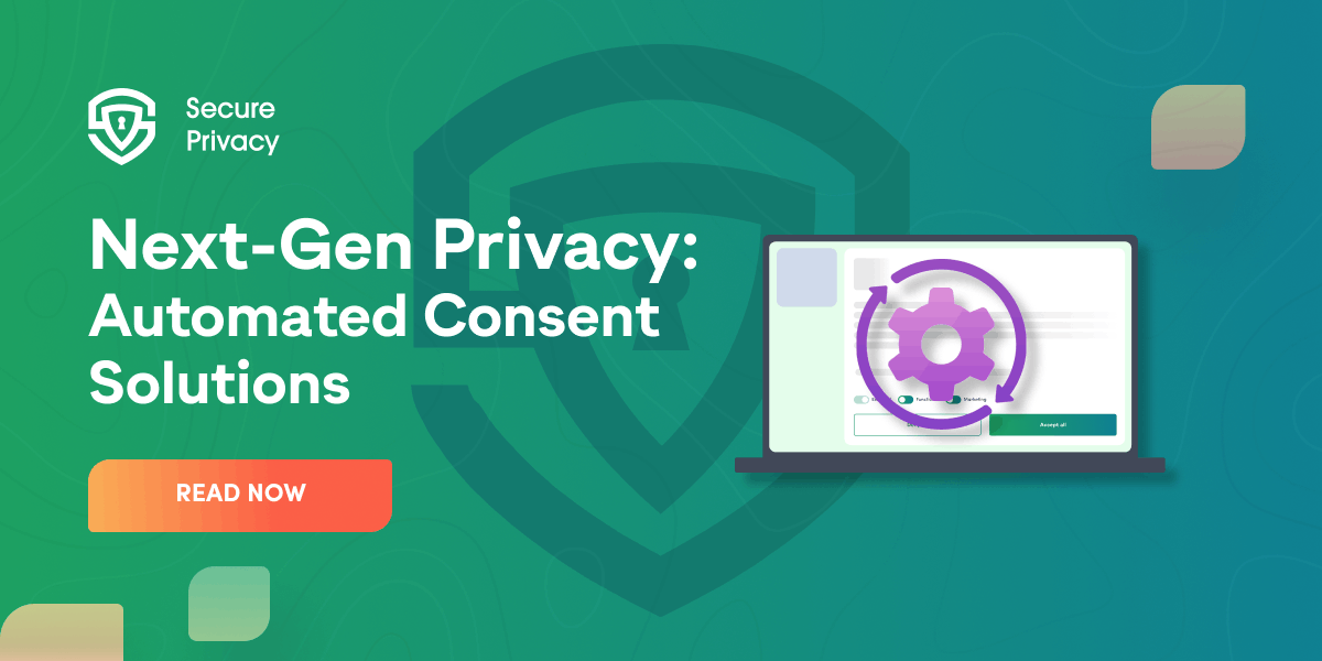 Reimagining Privacy: Could Automation Innovations Revolutionize Consent?