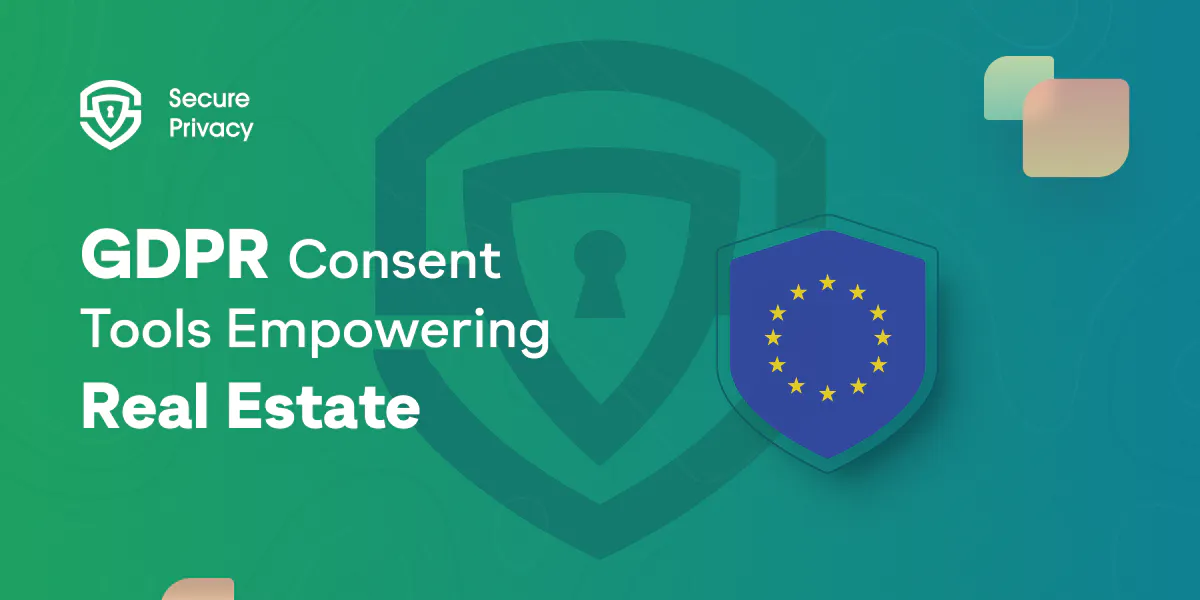 How GDPR Consent Management Tools Empower Commercial Real Estate Companies