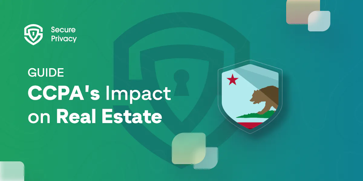 How the CCPA Affects Real Estate: A Comprehensive Guide