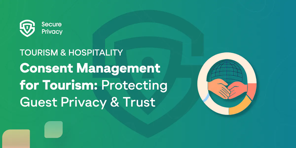 Secure Privacy is the Ideal Cookie Consent Manager for the Tourism and Hospitality Industry—Here’s Why