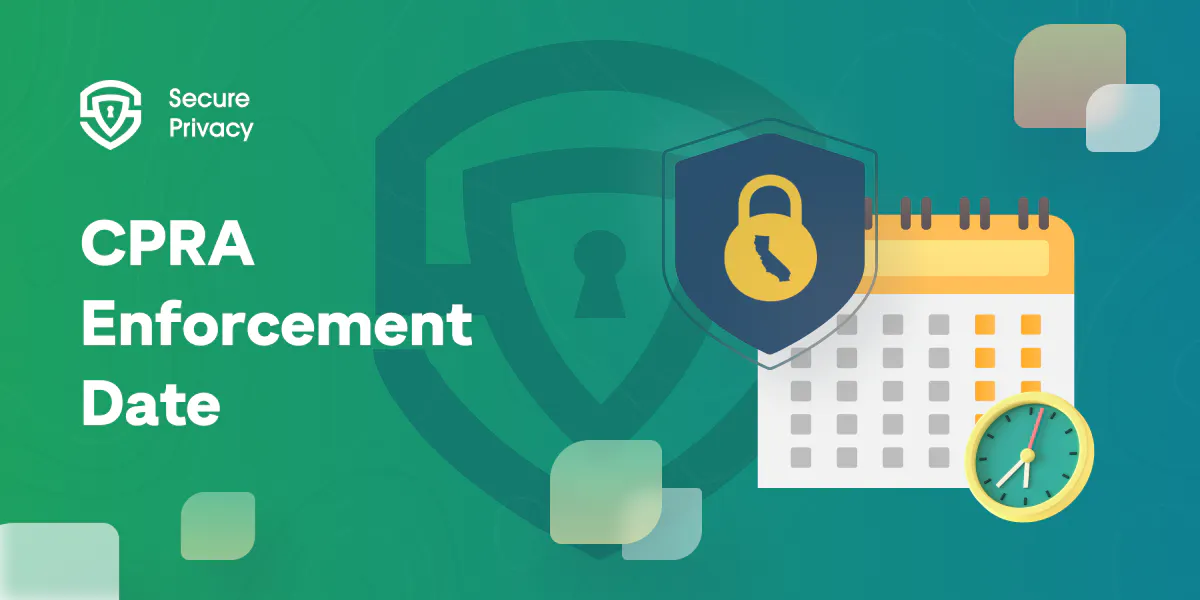 When Will The CPRA Become Effective? Your Guide to California's Personal Data Protection Law