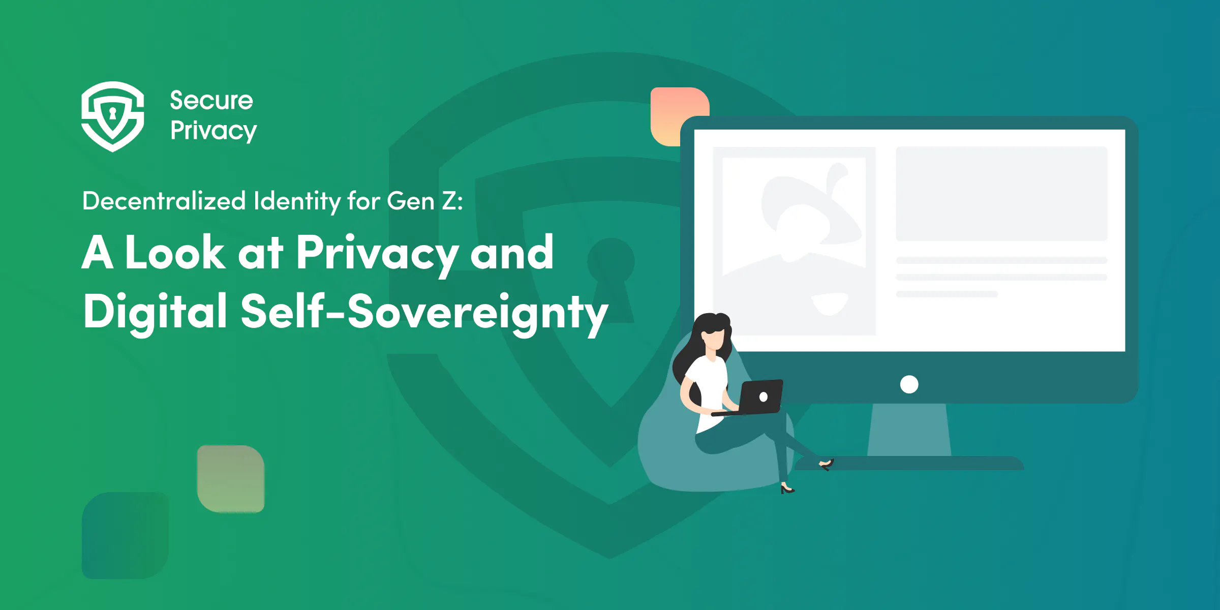 Decentralized Identity for Gen Z: A Look at Privacy and Digital Self-Sovereignty
