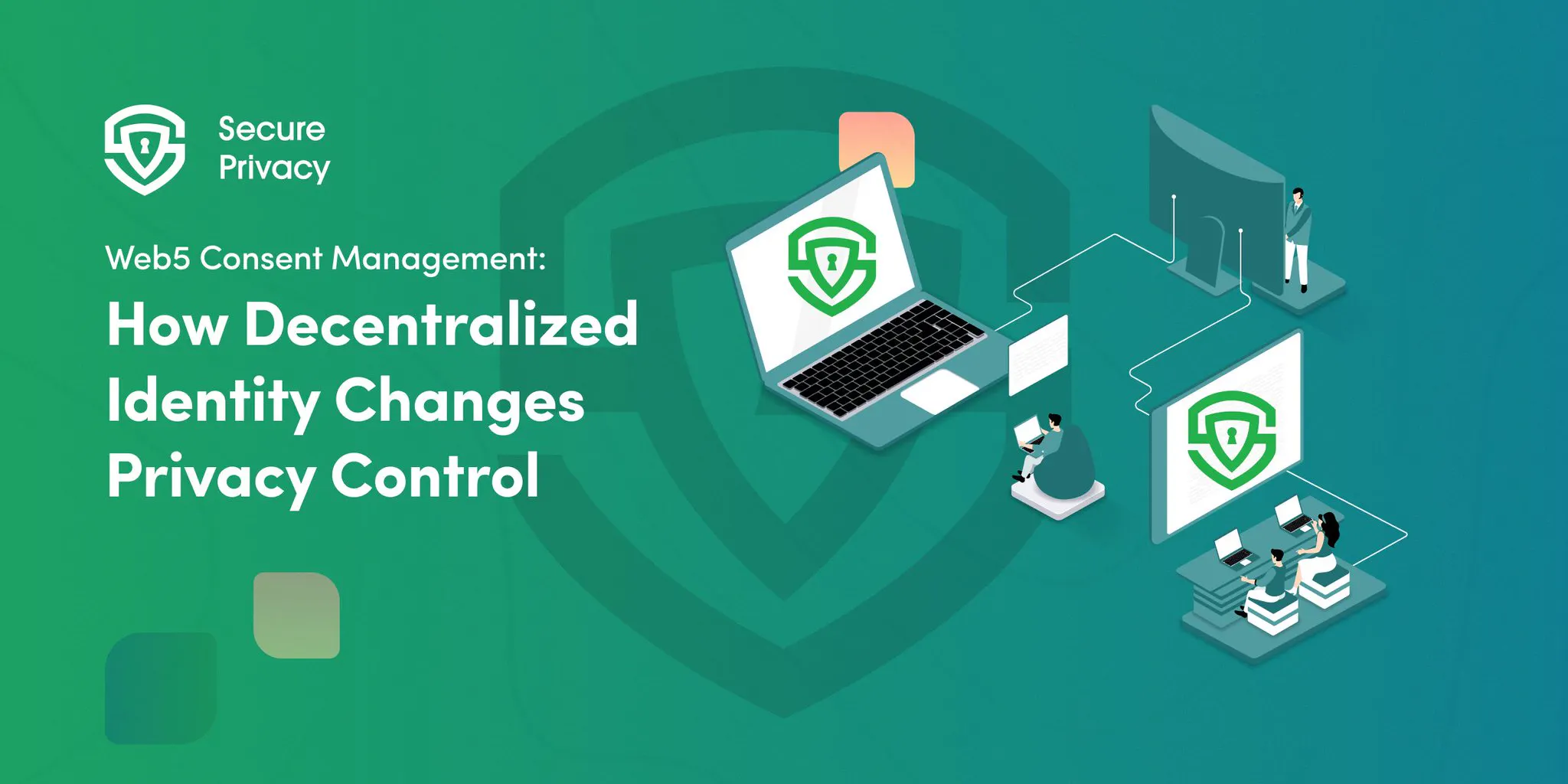 Web5 Consent Management: How Decentralized Identity Changes Privacy Control