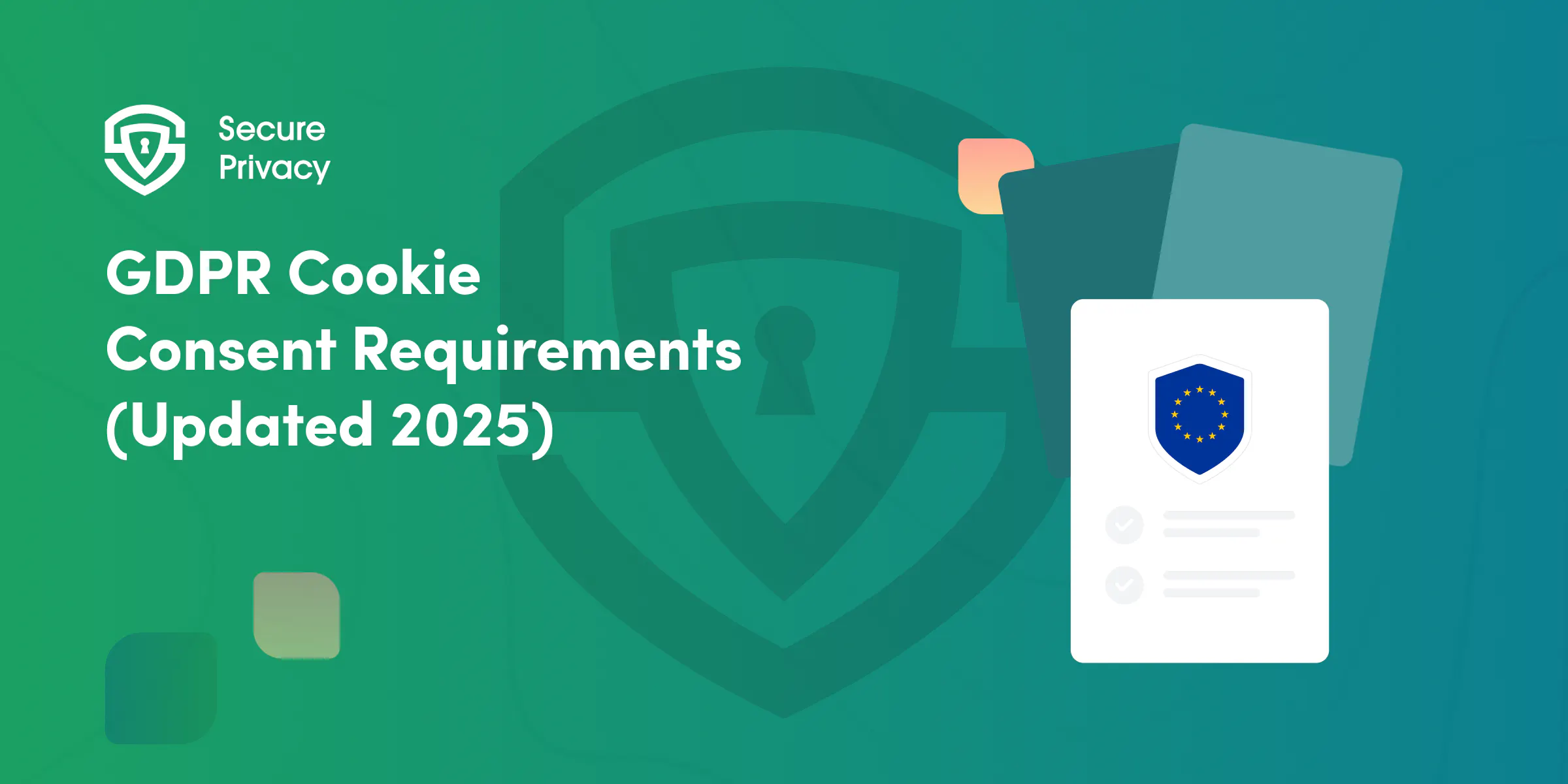 GDPR Cookie Consent Requirements for 2025: What's Changed