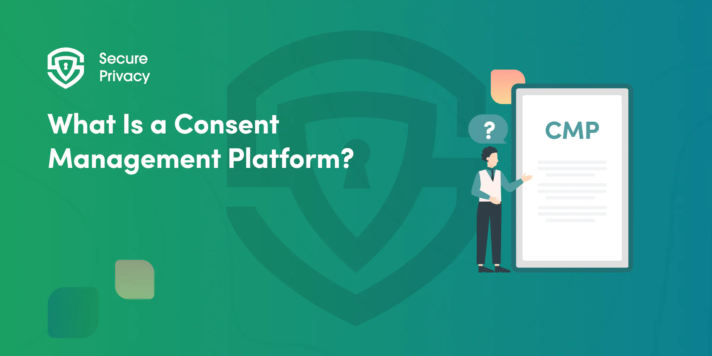 What Is a Consent Management Platform? (And Why You Need One)