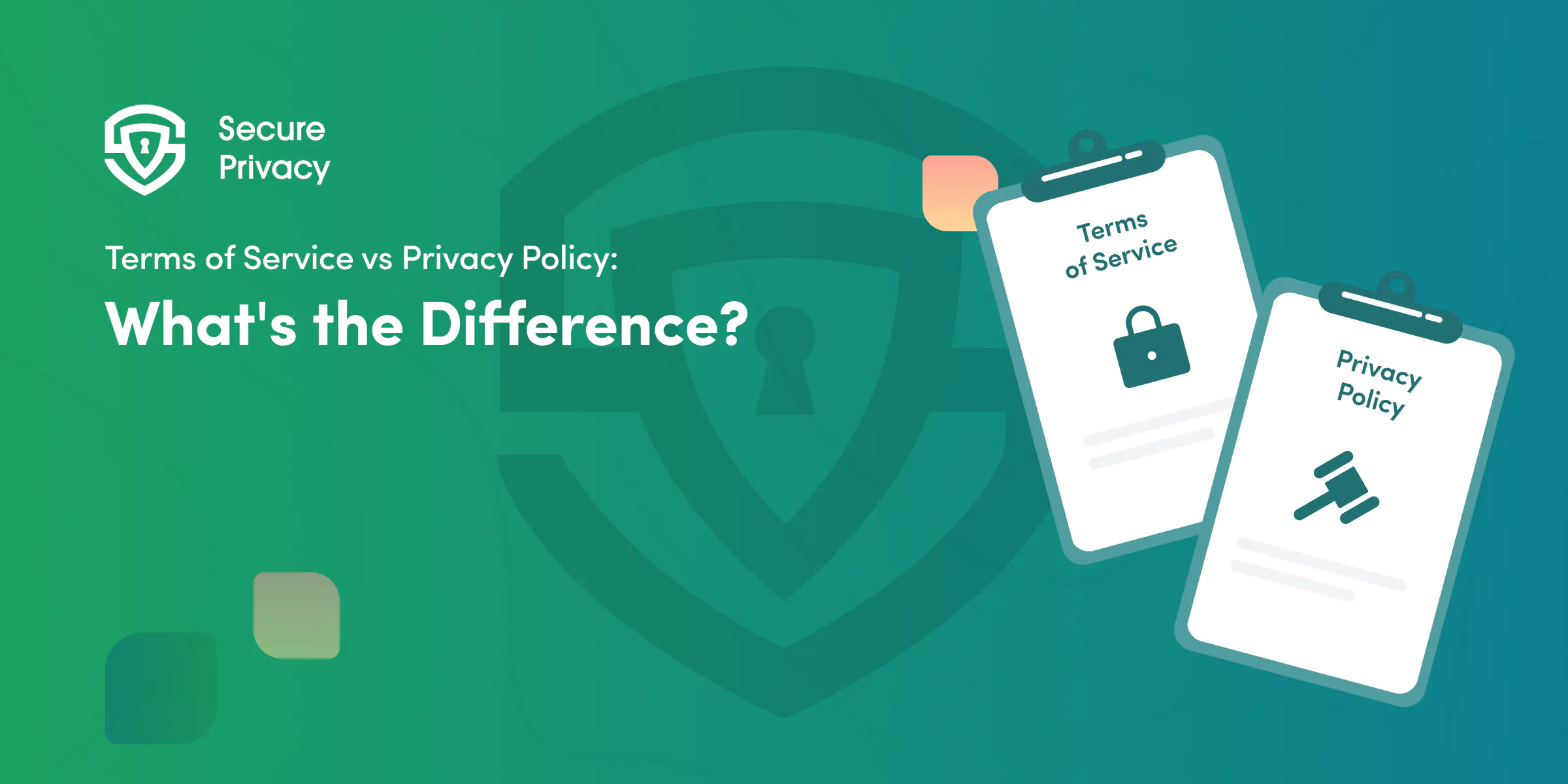Terms of Service vs Privacy Policy: What's the Difference?