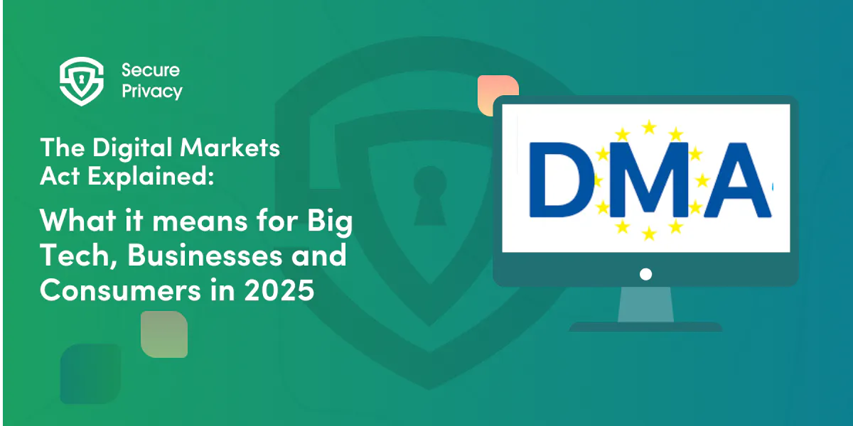 The Digital Markets Act (DMA) Explained: What It Means for Big Tech, Businesses, and Consumers in 2025