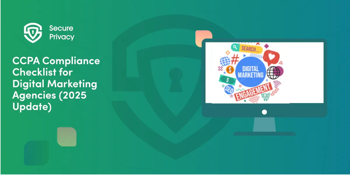 CCPA Compliance Checklist for Digital Marketing Agencies (2025 Update)