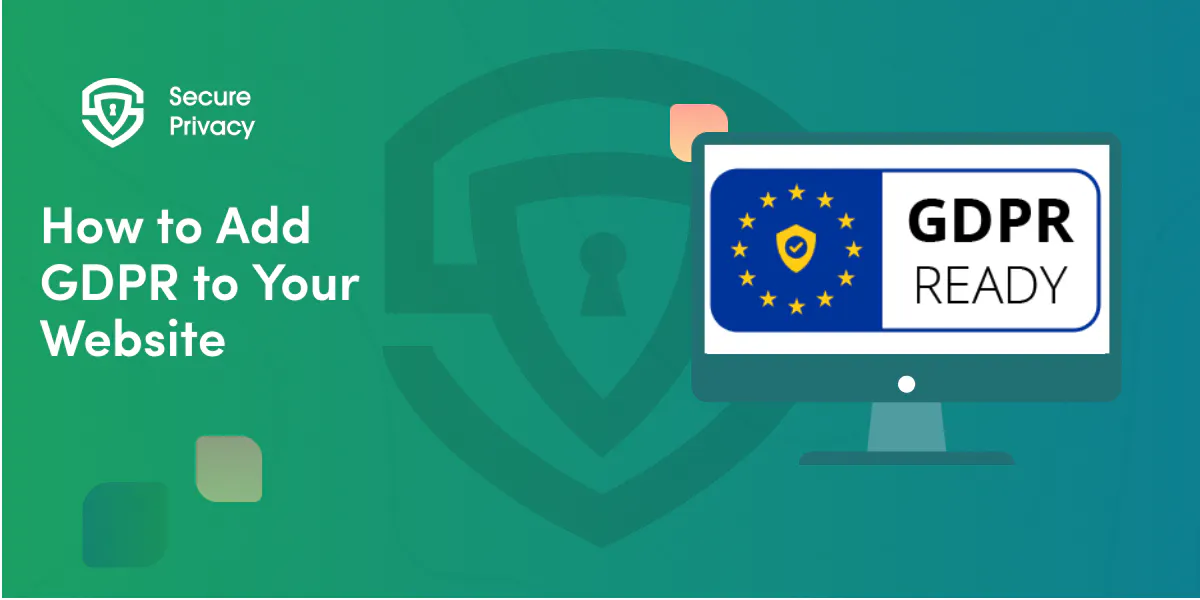 How to Add GDPR to Website: Complete Implementation Guide
