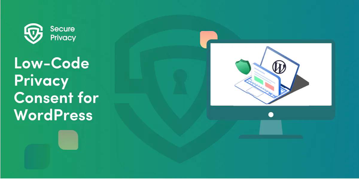 Low-Code Privacy Consent for WordPress: Automate Compliance in Minutes