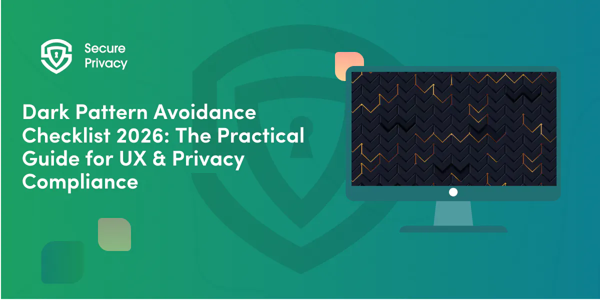 Dark Pattern Avoidance 2026 Checklist: The Practical Guide for UX & Privacy Compliance