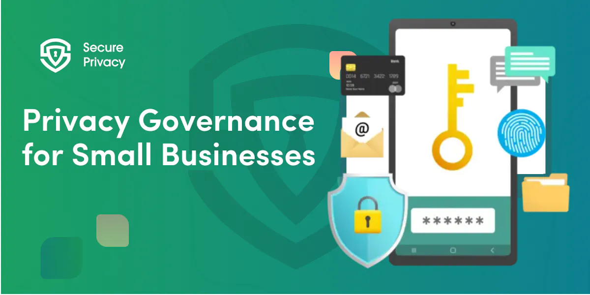 Privacy Governance for Small Businesses: Step-by-Step Guide