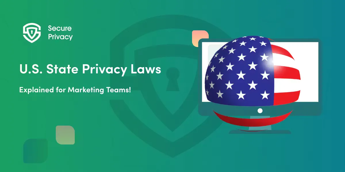 US State Privacy Laws 2026: What Marketing Teams Must Know